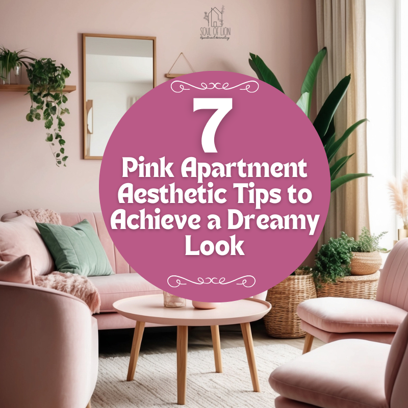 7 Pink Apartment Aesthetic Tips to Achieve a Dreamy Look